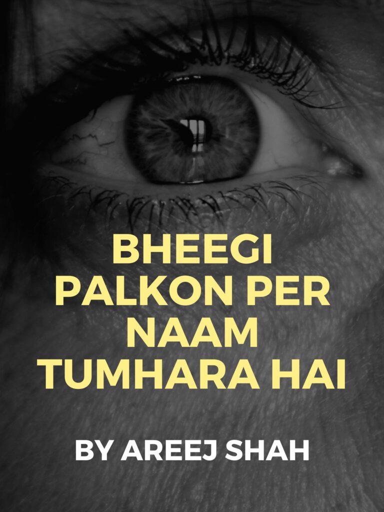 Bheegi palkon per naam tumhara hai Novel by Areej shah.