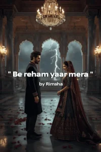 Be Reham Yaar Mera by Rimsha novel