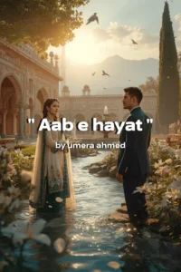 Aab-e-Hayat by Umera Ahmed