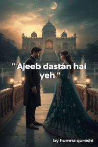 Ajeeb Dastan Hai Yeh Novel | Urdu Novel