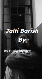 jalti barish by huria malik.