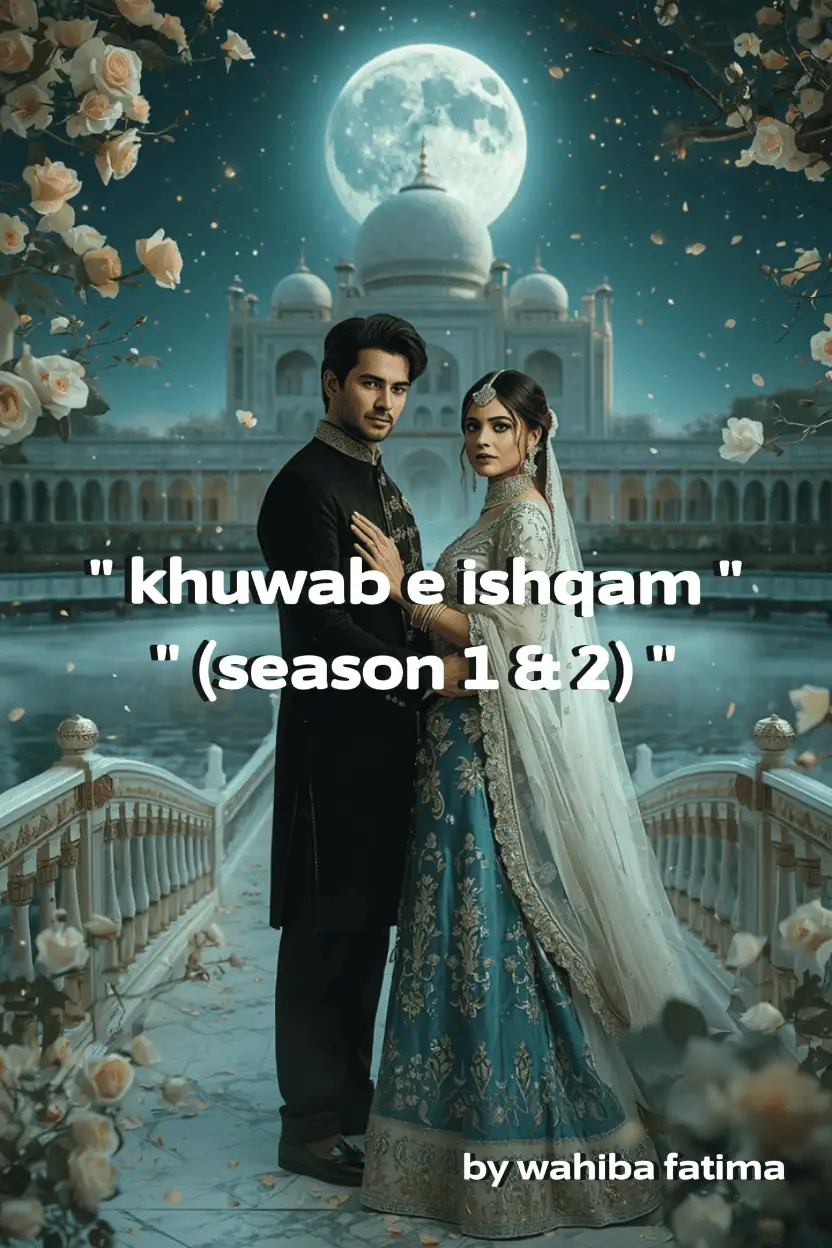khuwab e ishqam novel by Wahiba Fatima (season 1 & 2)