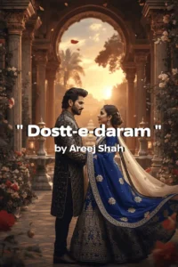 Dostt e daram Novel by Areej Shah