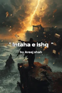 Intaha e Ishq | Urdu Novel by Areej Shah