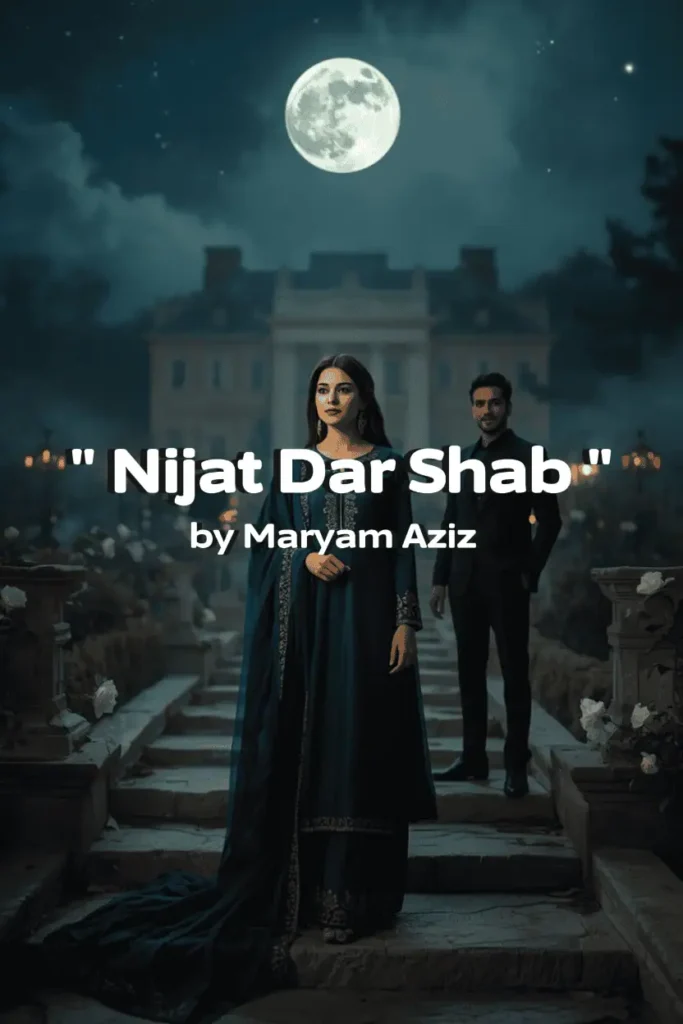 Nijat Dar Shab Novel by Maryam Aziz