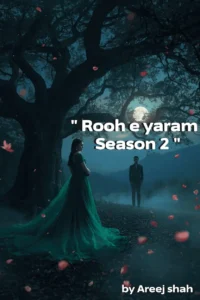 Rooh e Yaram Novel Season 2 by Areej Shah