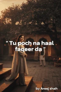 Tu poch na haal faqeer da novel by Areej Shah