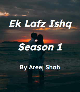 Ek lafz ishq season 1 Novel by Areej shah.